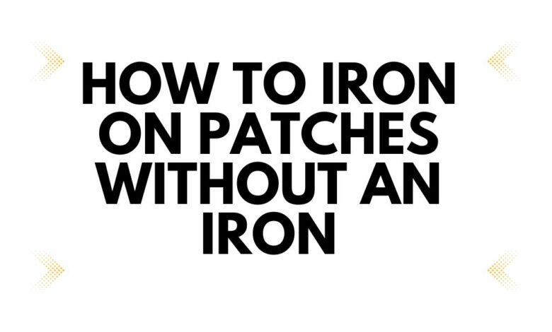 how to iron on patches without an iron